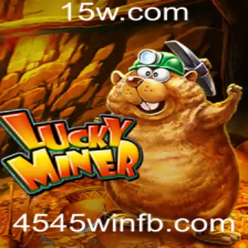 Explorando LuckyMiner: Um Guia Detalhado e Atualizado Sobre o Jogo com a Palavra-chave 4545win